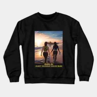 Girls just wanna have SUN (two beach combers) Crewneck Sweatshirt